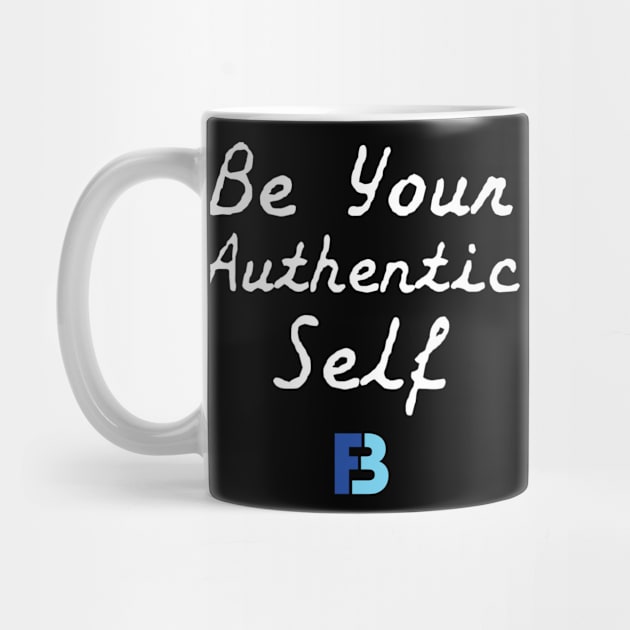 Be Your Authentic Self by We Stay Authentic by FB